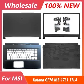 Нов Калъф За Лаптоп MSI Katana GF76 MS-17L1 17L4 С LCD екран, Задната част на Кутията, а на Предната Рамка, Поставка За Ръце, Долен Корпус, Панти, Горната част на Корпуса